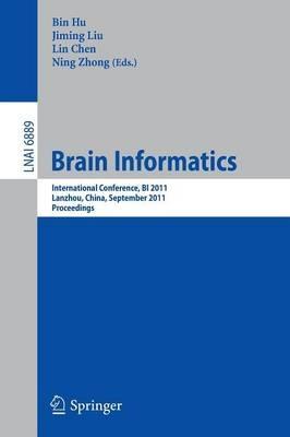 Brain Informatics: International Conference, BI 2011, Lanzhou, China, September 7-9, 2011. Proceedings - cover