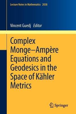 Complex Monge–Ampère Equations and Geodesics in the Space of Kähler Metrics - cover