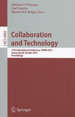 Collaboration and Technology: 17th International Conference, CRIWG 2011, Paraty, Brazil, October 2-7, 2011, Proceedings - cover