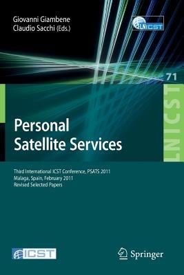 Personal Satellite Services: Third International ICST Conference, PSATS 2011, Malaga, Spain, Februrary 17-18, 2011, Revised Selected Papers - cover