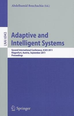 Adaptive and Intelligent Systems: Second International Conference, ICAIS 2011, Klagenfurt, Austria, September 6-8, 2011, Proceedings - cover
