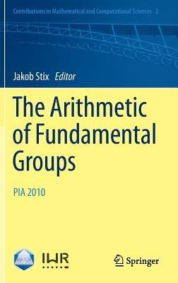 The Arithmetic of Fundamental Groups: PIA 2010 - cover