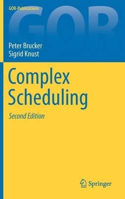Complex Scheduling - Peter Brucker,Sigrid Knust - cover