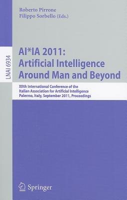 AI*IA 2011: Artificial Intelligence Around Man and Beyond: XIIth International Conference of the Italian Association for Artificial Intelligence, Palermo, Italy, September 15-17, 2011. Proceedings - cover