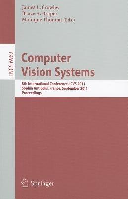 Computer Vision Systems: 8th International Conference, ICVS 2011, Sophia Antipolis, France, September 20-22, 2011, Proceedings - cover