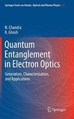 Quantum Entanglement in Electron Optics: Generation, Characterization, and Applications