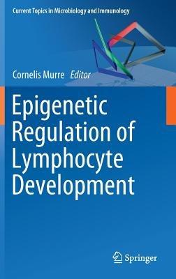 Epigenetic Regulation of Lymphocyte Development - cover