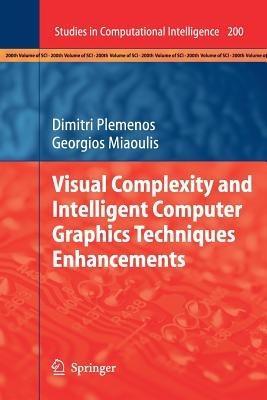 Visual Complexity and Intelligent Computer Graphics Techniques Enhancements - Dimitri Plemenos,Georgios Miaoulis - cover