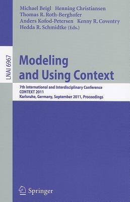 Modeling and Using Context: 7th International and Interdisciplinary Conference, CONTEXT 2011, Karlsruhe, Germany, September 26-30, 2011, Proceedings - cover
