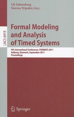 Formal Modeling and Analysis of Timed Systems: 9th International Conference, FORMATS 2011, Aalborg, Denmark, September 21-23, 2011, Proceedings - cover