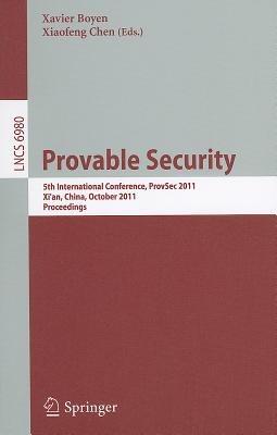 Provable Security: 5th International Conference, ProvSec 2011, Xi'an, China, October 16-18, 2011. Proceedings - cover
