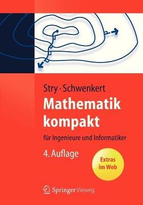 Mathematik kompakt: für Ingenieure und Informatiker - Yvonne Stry,Rainer Schwenkert - cover