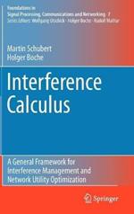 Interference Calculus: A General Framework for Interference Management and Network Utility Optimization