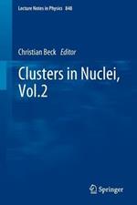 Clusters in Nuclei, Vol.2