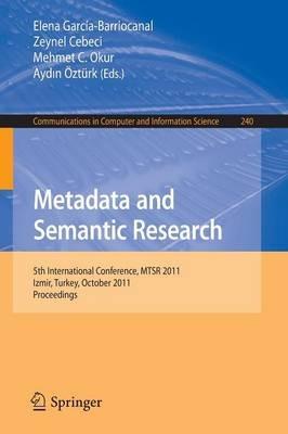 Metadata and Semantic Research: 5th International Conference, MTSR 2011, Izmir, Turkey, October 12-14, 2011. Proceedings - cover