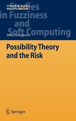 Possibility Theory and the Risk - Irina Georgescu - cover
