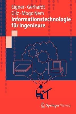 Informationstechnologie für Ingenieure - Martin Eigner,Florian Gerhardt,Torsten Gilz - cover