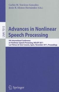 Advances in Nonlinear Speech Processing: 5th International Conference on Nonlinear Speech Processing, NoLISP 2011, Las Palmas de Gran Canaria, Spain, November 7-9, 2011, Proceedings - cover