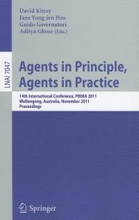 Agents in Principle, Agents in Practice: 14th International Conference, PRIMA 2011, Wollongong, Australia, November 16-18, 2011, Proceedings - cover