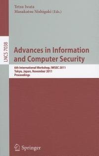 Advances in Information and Computer Security: 6th International Workshop on Security, IWSEC 2011, Tokyo, Japan, November 8-10, 2011. Proceedings - cover