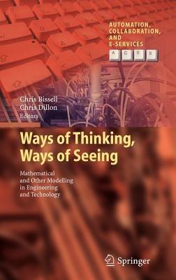 Ways of Thinking, Ways of Seeing: Mathematical and other Modelling in Engineering and Technology - cover
