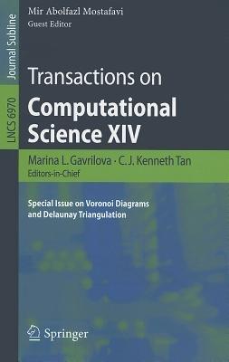 Transactions on Computational Science XIV: Special Issue on Voronoi Diagrams and Delaunay Triangulation - cover
