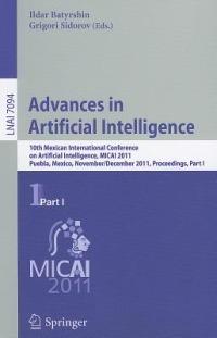Advances in Artificial Intelligence: 10th Mexican International Conference on Artificial Intelligence, MICAI 2011, Puebla, Mexico, November 26 - December 4, 2011, Proceedings, Part I - cover