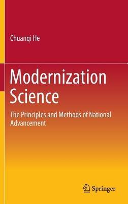 Modernization Science: The Principles and Methods of National Advancement - Chuanqi He - cover