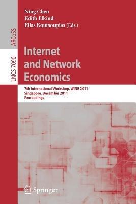 Internet and Network Economics: 7th International Workshop, WINE 2011, Singapore, December 11-14, 2011, Proceedings - cover