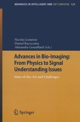 Advances in Bio-Imaging: From Physics to Signal Understanding Issues: State-of-the-Art and Challenges - cover