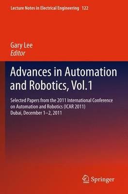 Advances in Automation and Robotics, Vol.1: Selected papers from the 2011 International Conference on Automation and Robotics (ICAR 2011), Dubai, December 1-2, 2011 - cover