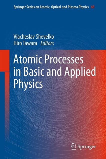 Atomic Processes in Basic and Applied Physics