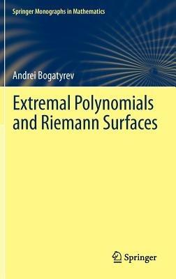 Extremal Polynomials and Riemann Surfaces - Andrei Bogatyrev - cover