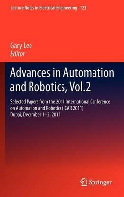 Advances in Automation and Robotics, Vol.2: Selected papers from the 2011 International Conference on Automation and Robotics (ICAR 2011), Dubai, December 1-2, 2011 - cover