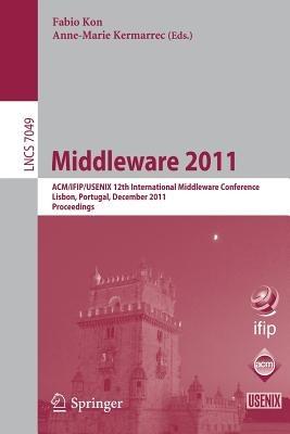 Middleware 2011: ACM/IFIP/USENIX 12th International Middleware Conference, Lisbon, Portugal, December 12-16, 2011, Proceedings - cover