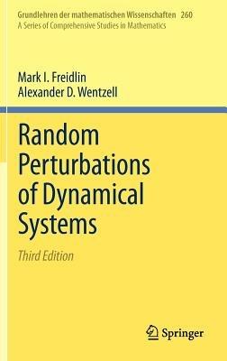 Random Perturbations of Dynamical Systems - Mark I. Freidlin,Alexander D. Wentzell - cover