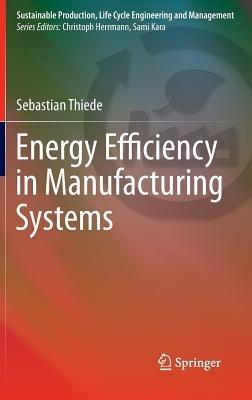 Energy Efficiency in Manufacturing Systems - Sebastian Thiede - cover