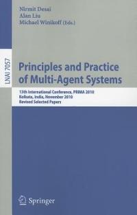 Principles and Practice of Multi-Agent Systems: 13th International Conference, PRIMA 2010, Kolkata, India, November 12-15, 2010, Revised Selected Papers - cover