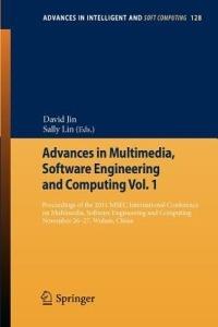 Advances in Multimedia, Software Engineering and Computing Vol.1: Proceedings of the 2011 MESC International Conference on Multimedia, Software Engineering and Computing, November 26-27, Wuhan, China - cover