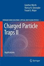 Charged Particle Traps II: Applications