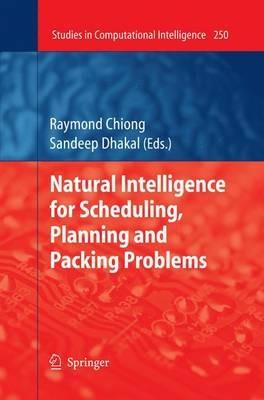 Natural Intelligence for Scheduling, Planning and Packing Problems - cover
