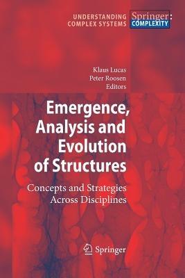 Emergence, Analysis and Evolution of Structures: Concepts and Strategies Across Disciplines - cover
