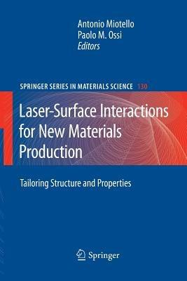 Laser-Surface Interactions for New Materials Production: Tailoring Structure and Properties - cover