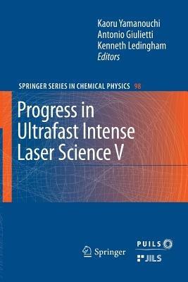 Progress in Ultrafast Intense Laser Science: Volume V - cover