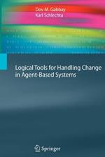 Logical Tools for Handling Change in Agent-Based Systems