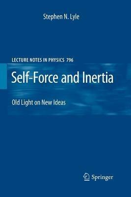 Self-Force and Inertia: Old Light on New Ideas - Stephen Lyle - cover