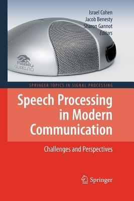 Speech Processing in Modern Communication: Challenges and Perspectives - cover