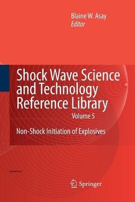 Shock Wave Science and Technology Reference Library, Vol. 5: Non-Shock Initiation of Explosives - cover