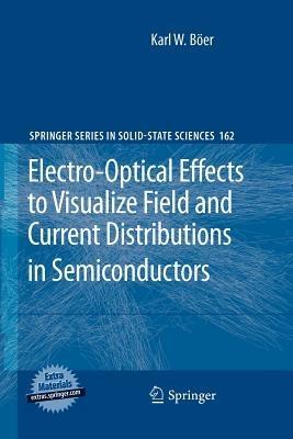 Electro-Optical Effects to Visualize Field and Current Distributions in Semiconductors - Karl W. Böer - cover