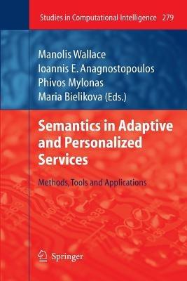 Semantics in Adaptive and Personalized Services: Methods, Tools and Applications - cover